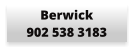Berwick 902 538 3183